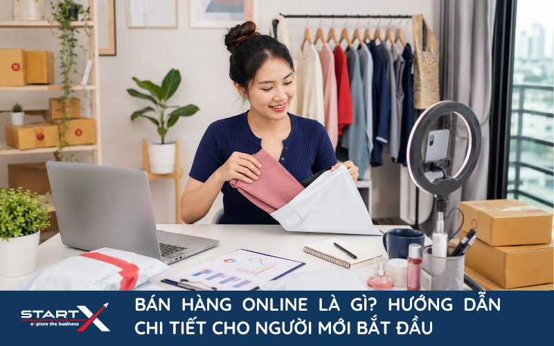 Bán hàng online là gì? Hướng dẫn chi tiết cho người mới bắt đầu
