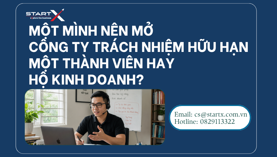 Một mình nên mở công ty trách nhiệm hữu hạn một thành viên hay hộ kinh doanh?