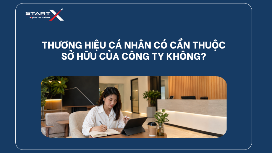 Thương hiệu cá nhân có cần thuộc sở hữu của công ty không?